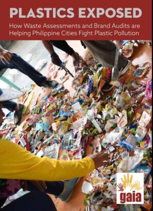 Plastics Exposed: How Waste Assessments and Brand Audits are Helping  Philippine Cities Fight Plastic Pollution - GAIA