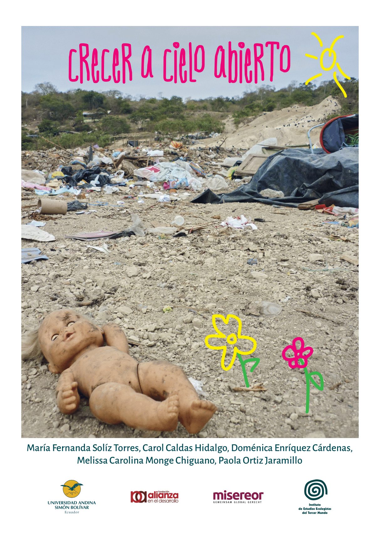 Portada del libro Crecer a cielo abierto. Es un terreno con basura. En la esquina inferior izquierda hay una muñeca. Sobre la imagen hay dos flores y un sol dibujados como por un niño.