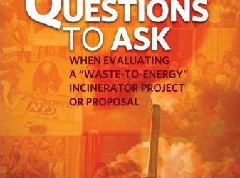 Questions to Ask When Evaluating a “Waste-to-Energy” Incinerator Project or Proposal
