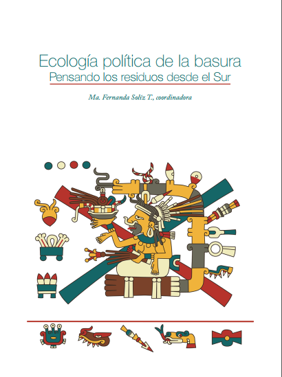 Un nuevo libro disponible para todos: Ecología Política, pensando los residuos desde el sur.